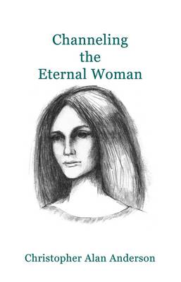 Book cover for Channeling the Eternal Woman