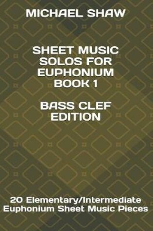 Cover of Sheet Music Solos For Euphonium Book 1 Bass Clef Edition