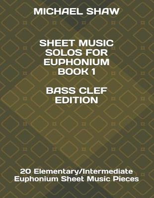 Book cover for Sheet Music Solos For Euphonium Book 1 Bass Clef Edition