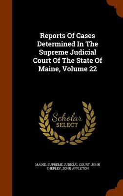 Book cover for Reports of Cases Determined in the Supreme Judicial Court of the State of Maine, Volume 22