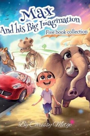 Cover of Max and his Big Imagination - Five book collection