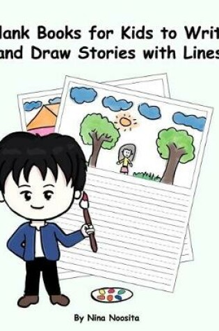 Cover of Blank Books for Kids to Write and Draw Stories with Lines