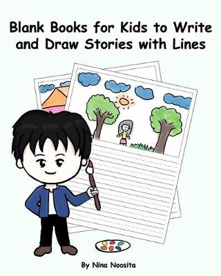 Book cover for Blank Books for Kids to Write and Draw Stories with Lines