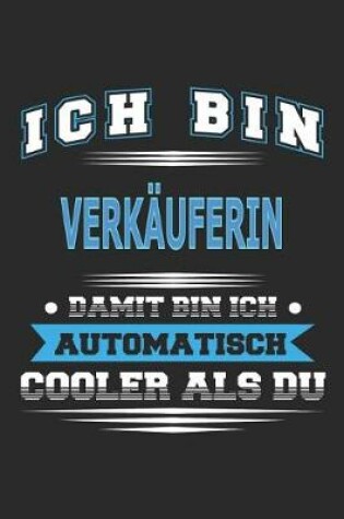 Cover of Ich bin Verkäuferin Damit bin ich automatisch cooler als du