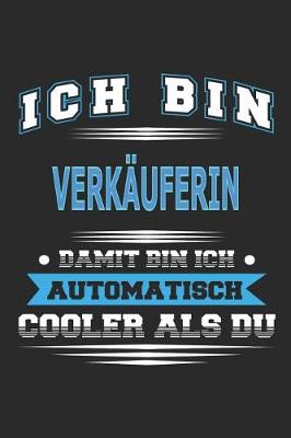 Book cover for Ich bin Verkäuferin Damit bin ich automatisch cooler als du