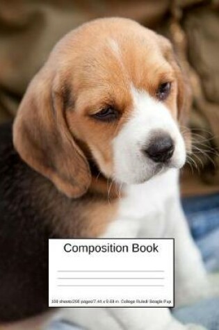 Cover of Composition Book 100 Sheets/200 Pages/7.44 X 9.69 In. College Ruled/ Beagle Pup