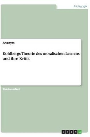 Cover of Kohlbergs Theorie des moralischen Lernens und ihre Kritik