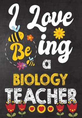 Book cover for I Love Being Biology Teacher