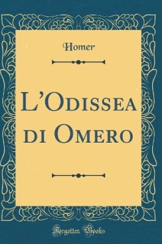 Cover of L'Odissea Di Omero (Classic Reprint)
