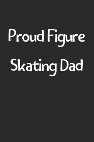 Cover of Proud Figure Skating Dad