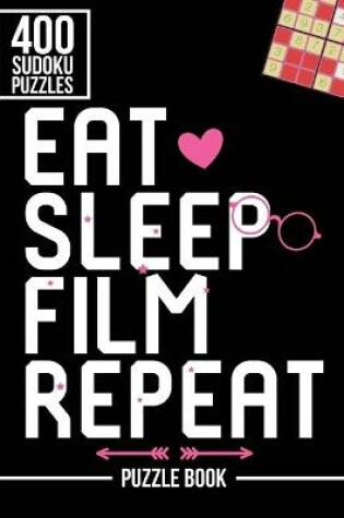 Cover of Eat Sleep Film Repeat Filmmaking Sudoku Filmmaker Puzzle Book