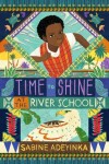 Book cover for Time to Shine at the River School