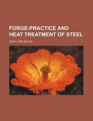 Book cover for Forge-Practice and Heat Treatment of Steel