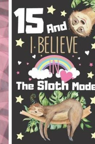 Cover of 15 And I Believe In The Sloth Mode