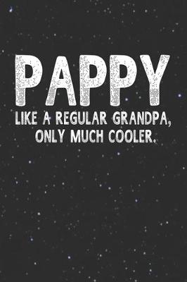 Book cover for Pappy Like A Regular Grandpa, Only Much Cooler.