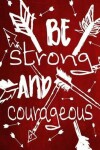 Book cover for Chalkboard Journal - Be Strong and Courageous (Red)