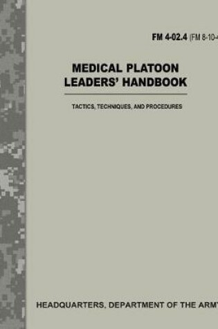 Cover of Medical Platoon Leaders' Handbook (FM 4-02.4 / FM 8-10-4)