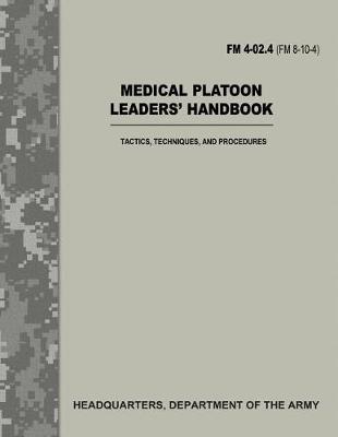 Book cover for Medical Platoon Leaders' Handbook (FM 4-02.4 / FM 8-10-4)
