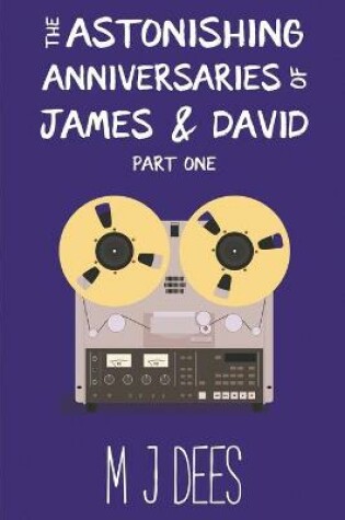 Cover of The Astonishing Anniversaries of James and David, Part One