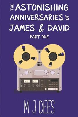 Book cover for The Astonishing Anniversaries of James and David, Part One