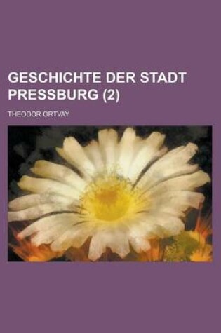 Cover of Geschichte Der Stadt Pressburg (2)