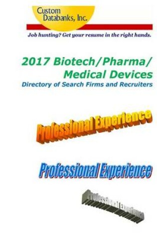 Cover of 2017 Biotech/Pharma/Medical Devices Directory of Search Firms and Recruiters