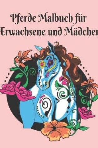 Cover of Pferde Malbuch für Erwachsene und Mädchen