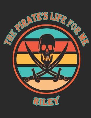 Book cover for The Pirate's Life For Me Riley