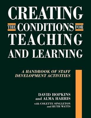 Cover of Creating the Conditions for Teaching and Learning: A Handbook of Staff Development Activities