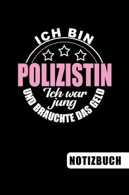 Book cover for Ich bin Polizistin - Ich war jung und brauchte das Geld