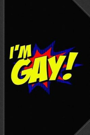 Cover of I'm Gay Journal Notebook