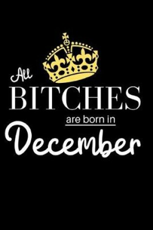 Cover of All Bitches are born in December