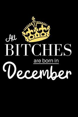 Book cover for All Bitches are born in December