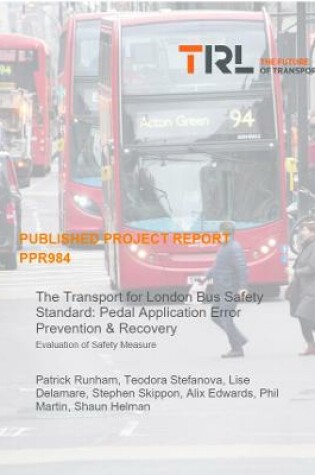 Cover of The Transport for London Bus Safety Standard: Pedal Application Error Prevention & Recovery