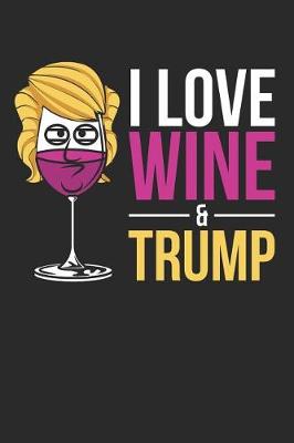 Book cover for I Love Wine & Trump