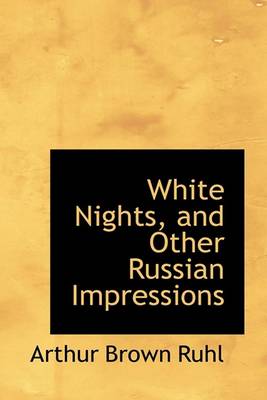 Book cover for White Nights, and Other Russian Impressions