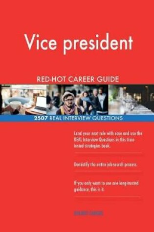 Cover of Vice president RED-HOT Career Guide; 2507 REAL Interview Questions