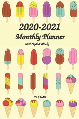 Book cover for 2020-2021 Monthly Planner with Ruled Blocks Ice Cream