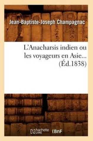 Cover of L'Anacharsis Indien Ou Les Voyageurs En Asie (Ed.1838)