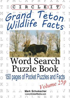 Book cover for Circle It, Grand Teton Wildlife Facts, Pocket Size, Word Search, Puzzle Book