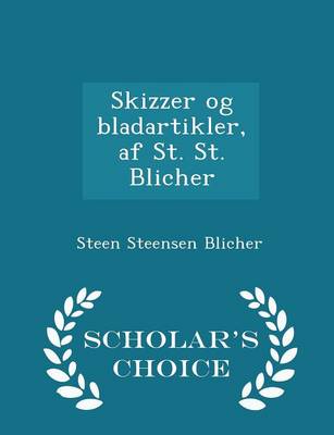 Book cover for Skizzer Og Bladartikler, AF St. St. Blicher - Scholar's Choice Edition