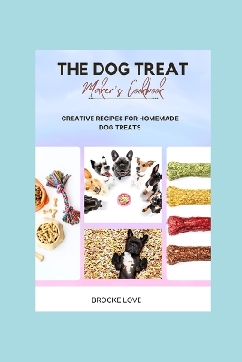 Cover of The Dog Treat Maker's Cookbook