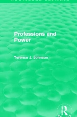 Cover of Professions and Power (Routledge Revivals)