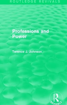Book cover for Professions and Power (Routledge Revivals)