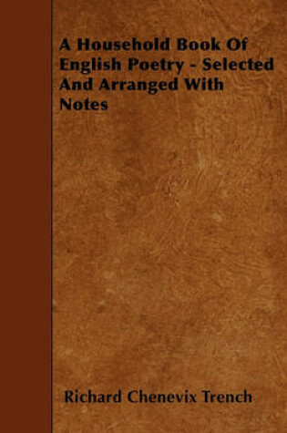 Cover of A Household Book Of English Poetry - Selected And Arranged With Notes
