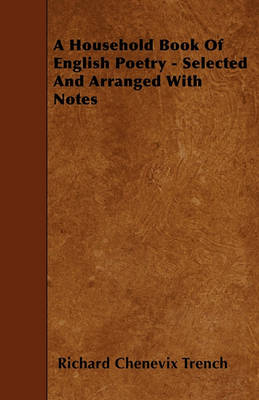 Book cover for A Household Book Of English Poetry - Selected And Arranged With Notes