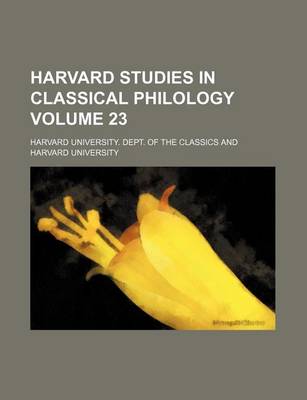 Book cover for Harvard Studies in Classical Philology Volume 23