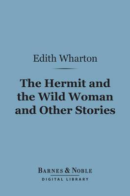 Cover of The Hermit and the Wild Woman and Other Stories (Barnes & Noble Digital Library)