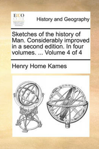 Cover of Sketches of the history of Man. Considerably improved in a second edition. In four volumes. ... Volume 4 of 4