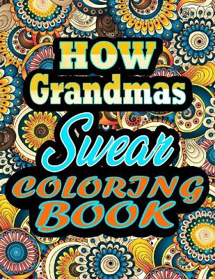 Book cover for How Grandmas Swear Coloring Book